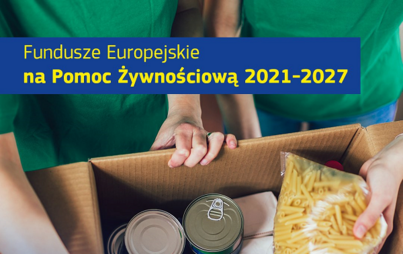 Zdjęcie do Podprogram 2023 FEPŻ (Fundusz Europejski Pomocy Żywnościowej)